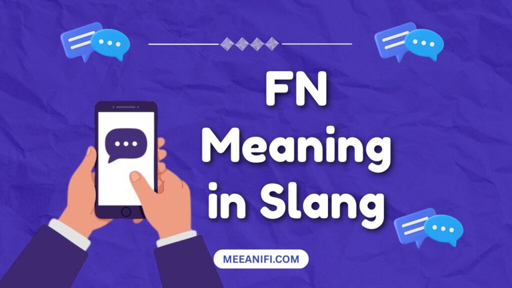 FN Meaning in Slang