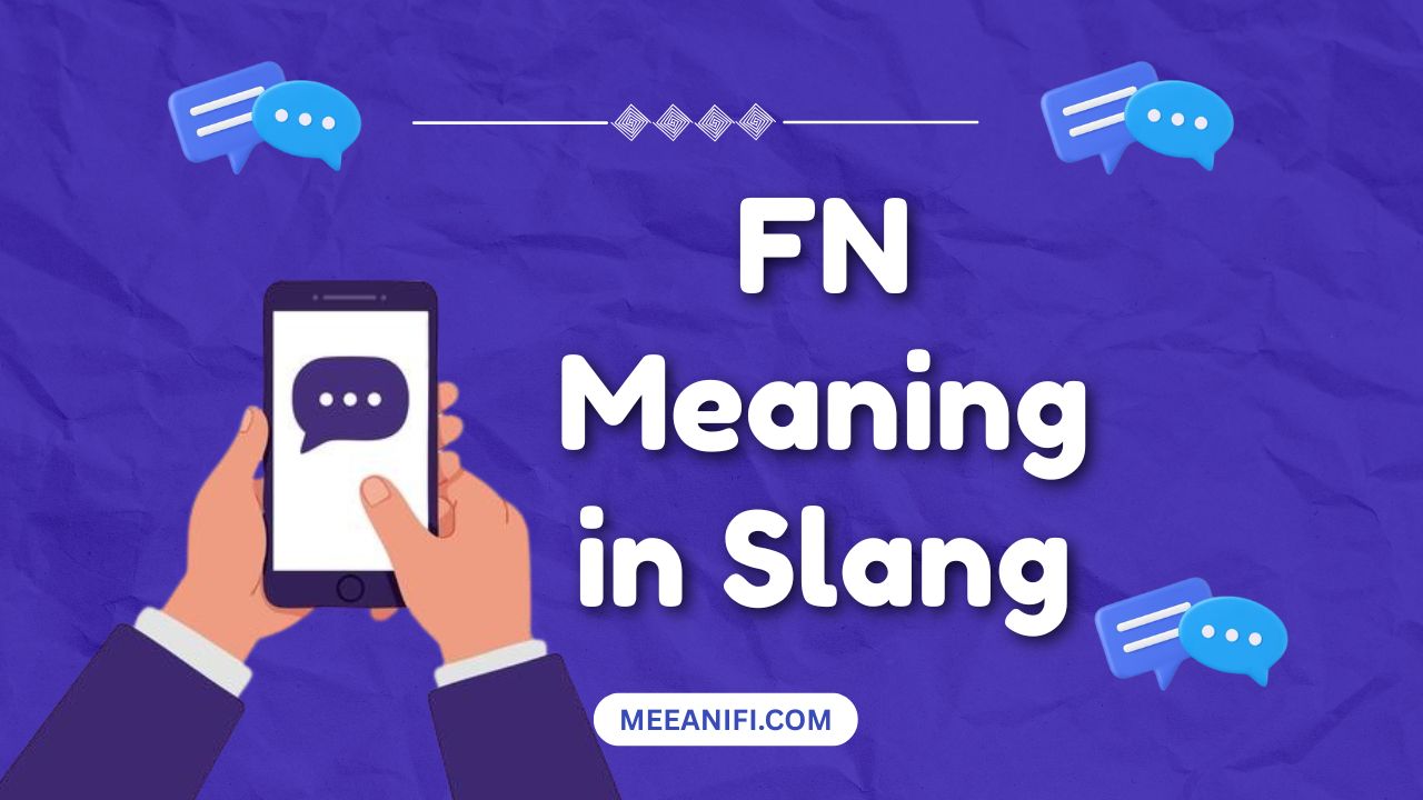 FN Meaning in Slang