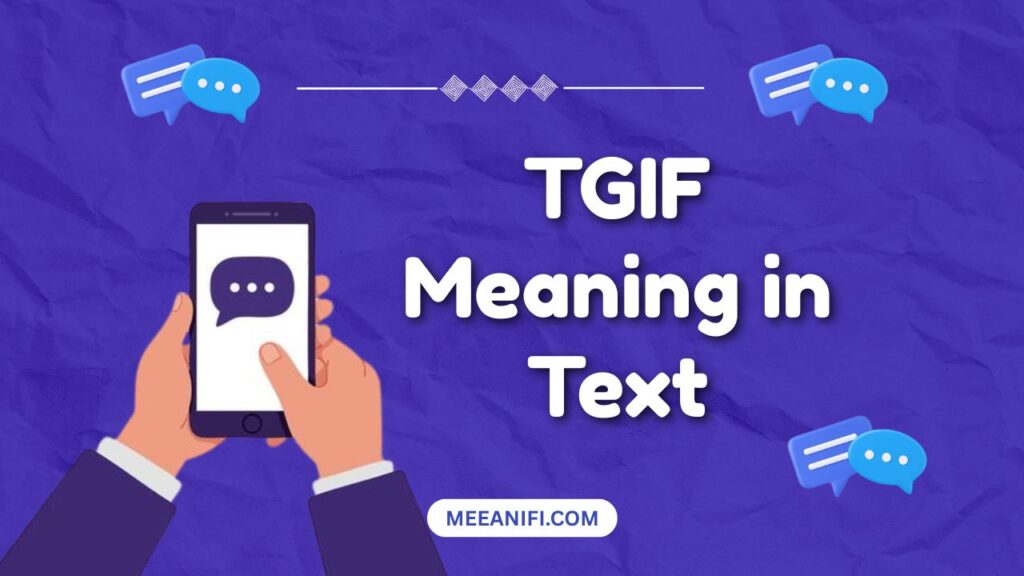 TGIF Meaning in Text
