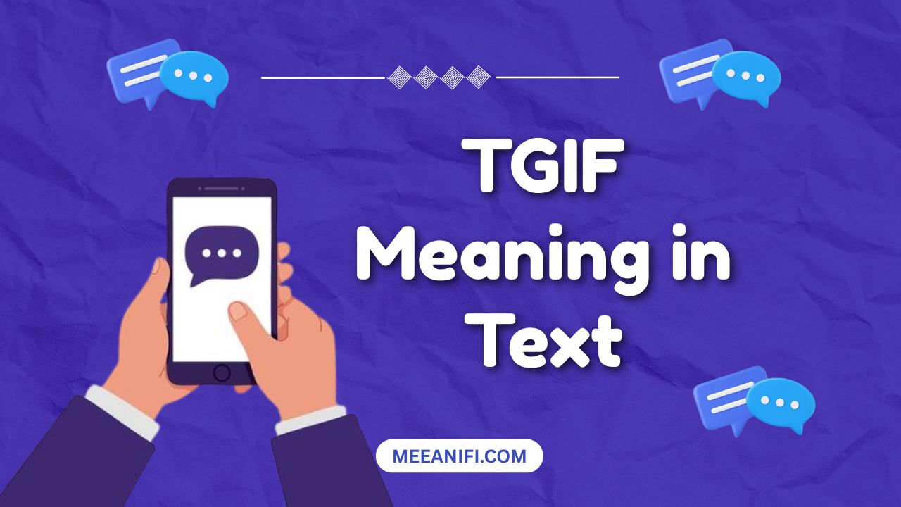 TGIF Meaning in Text
