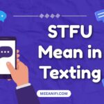 STFU Mean in Texting