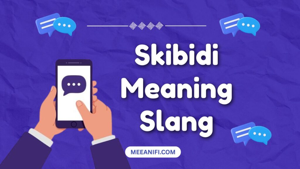 Skibidi Meaning Slang