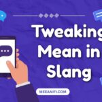 Tweaking Mean in Slang