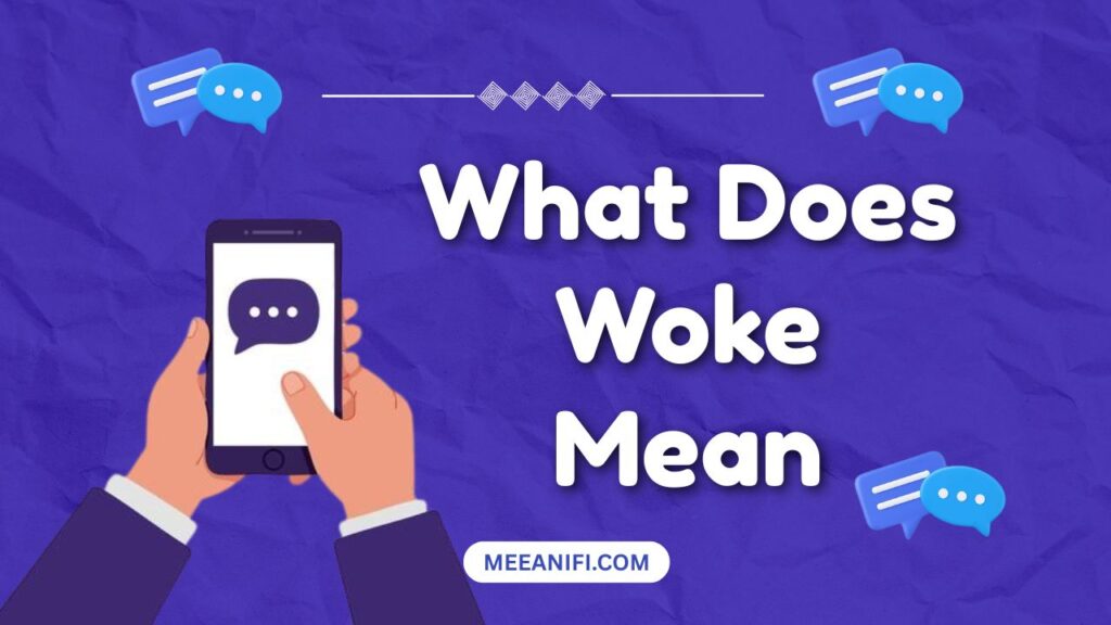 What Does Woke Mean