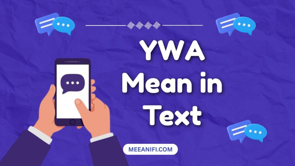 YWA Mean in Text