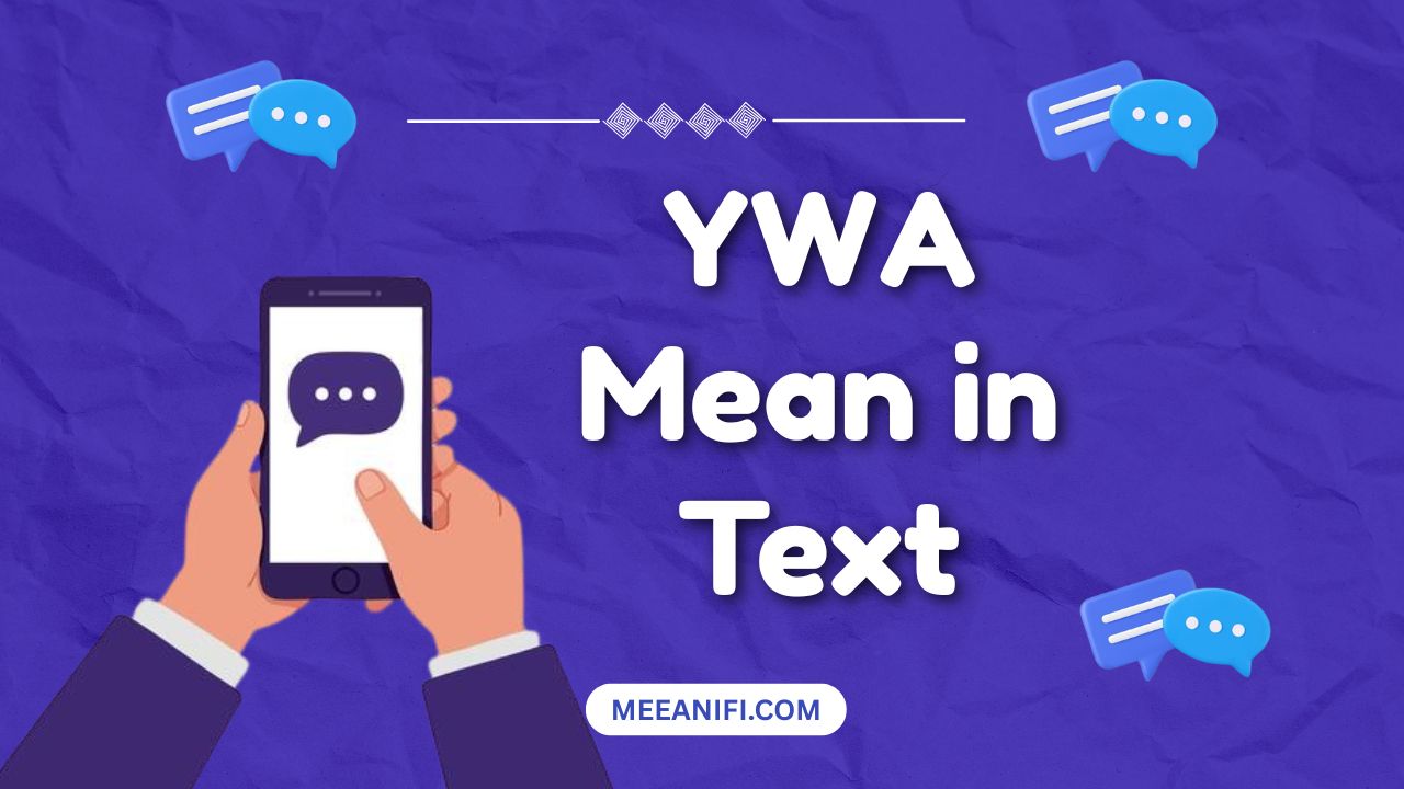 YWA Mean in Text