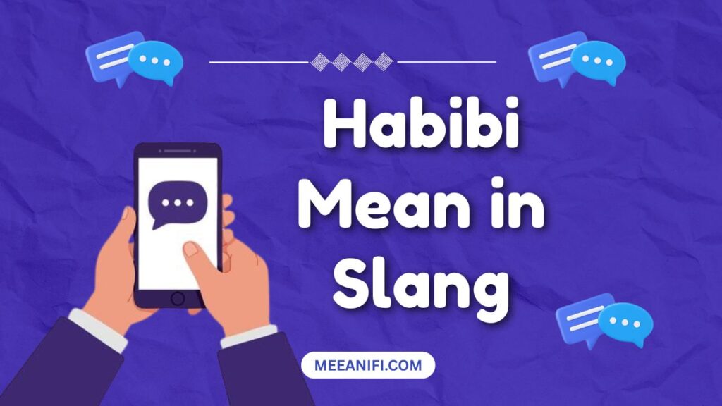 Habibi Mean in Slang