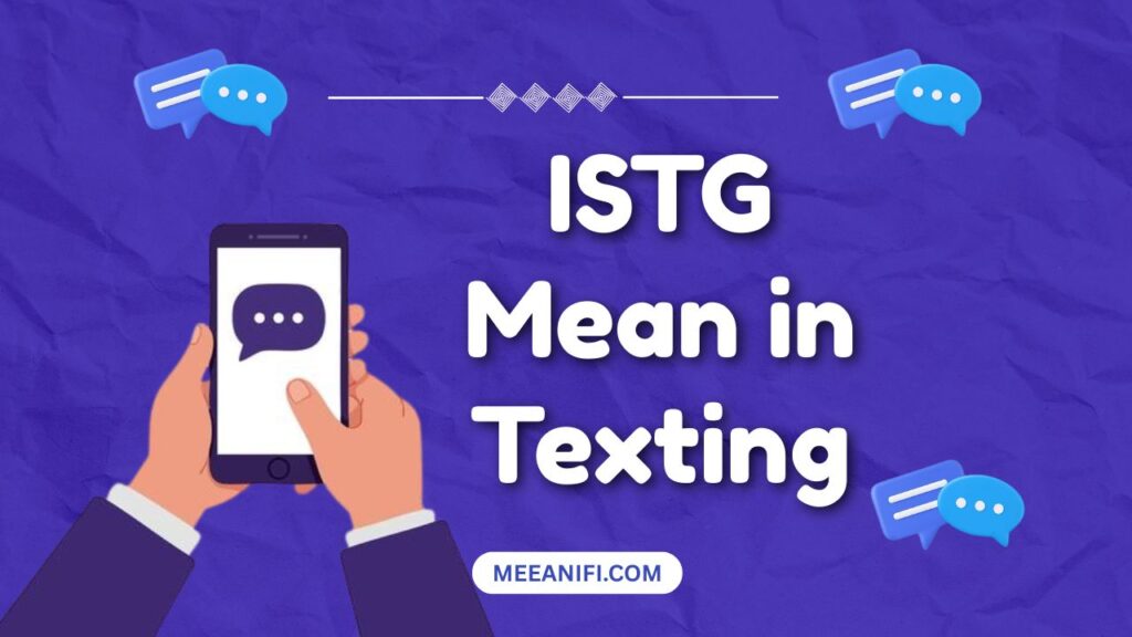 ISTG Mean in Texting