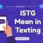 ISTG Mean in Texting