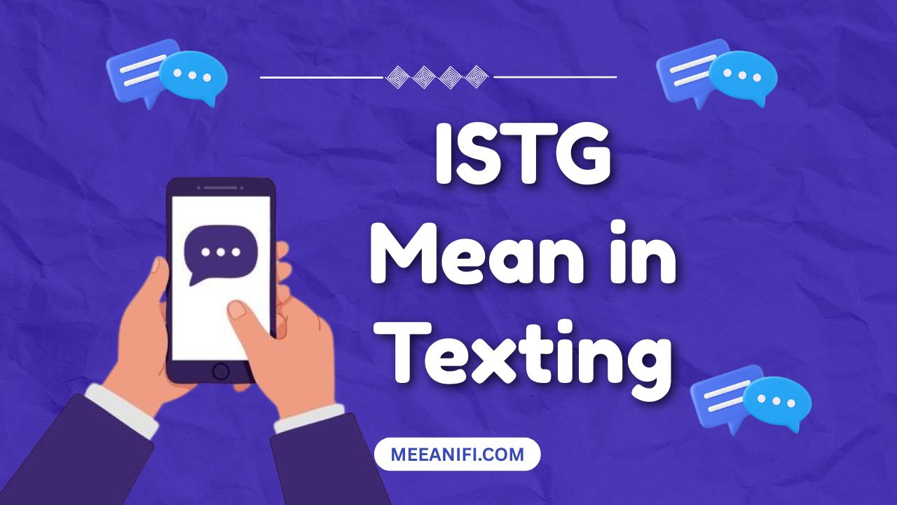 ISTG Mean in Texting